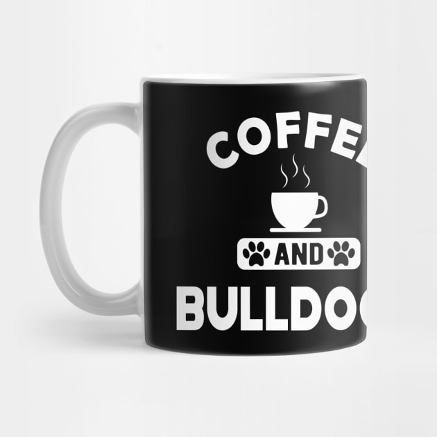 Bulldog - Coffee and bulldogs by KC Happy Shop